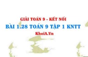 Bài 1.28 SGK Toán 9 tập 1 Kết nối tri thức